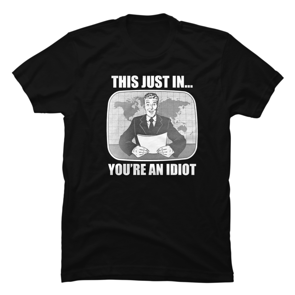 this just in you re an idiot t shirt this just in you re an idiot t shirt